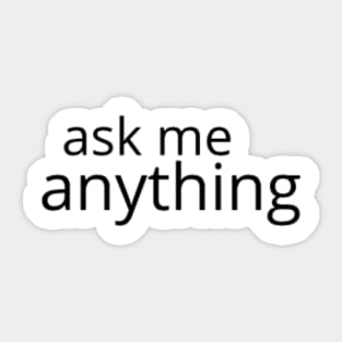 Ask me anything Sticker